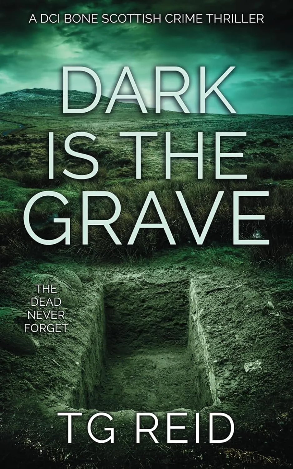 Dark is the Grave: A DCI Bone Scottish Crime Thriller (DCI Bone Scottish Crime Thrillers) Paperback  June 24, 2021